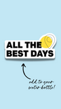 All the Best Days Sticker